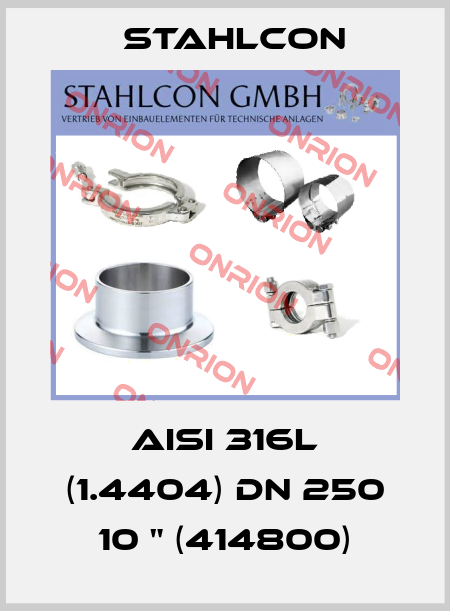 AISI 316L (1.4404) DN 250 10 " (414800) Stahlcon