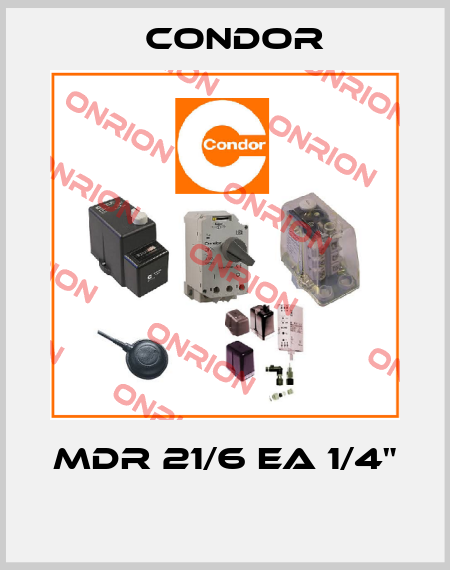MDR 21/6 EA 1/4"  Condor
