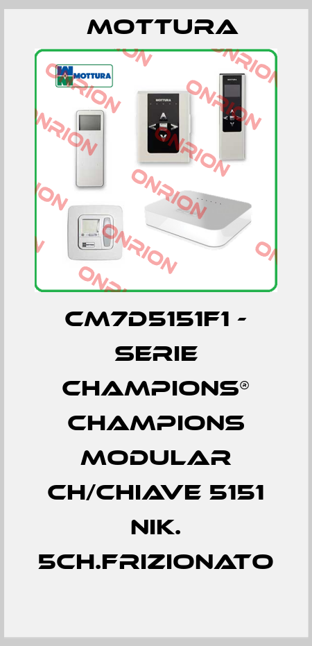CM7D5151F1 - SERIE CHAMPIONS® CHAMPIONS MODULAR CH/CHIAVE 5151 NIK. 5CH.FRIZIONATO MOTTURA