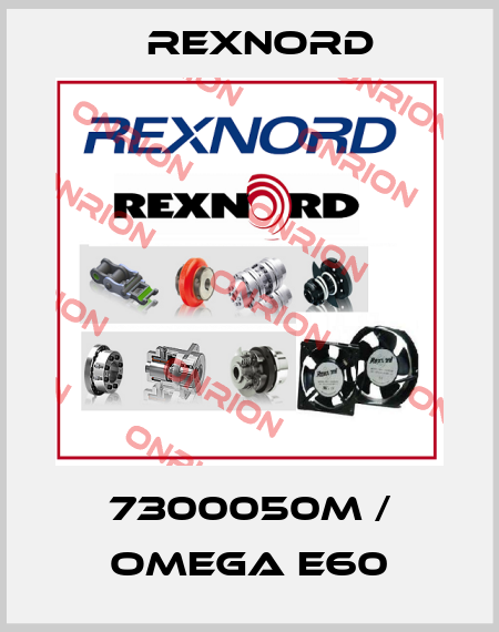 7300050M / Omega E60 Rexnord