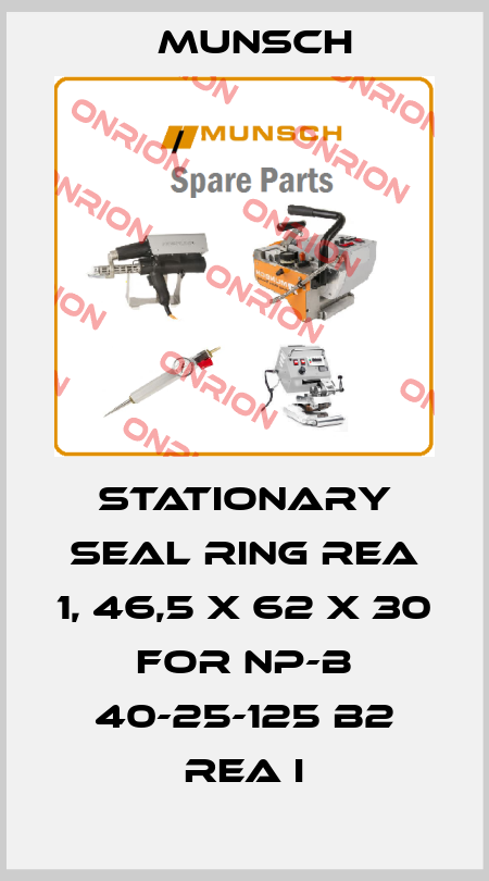 Stationary seal ring REA 1, 46,5 x 62 x 30 for NP-B 40-25-125 B2 REA I Munsch