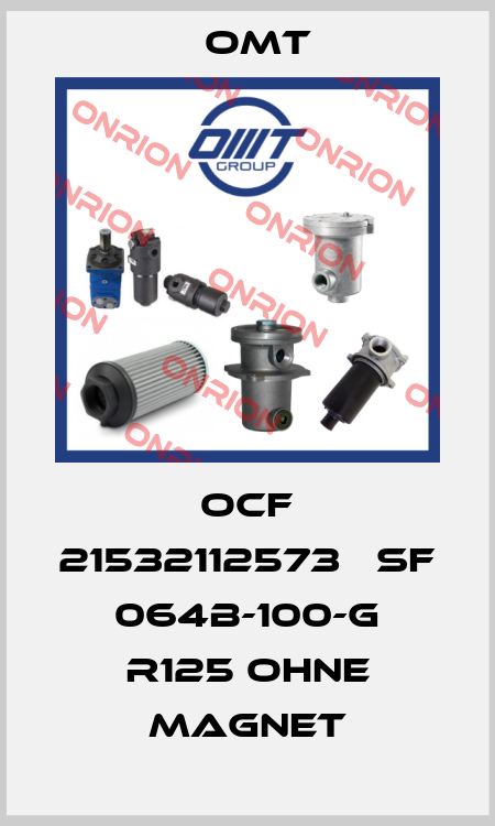 OCF 21532112573   SF 064B-100-G R125 OHNE MAGNET Omt