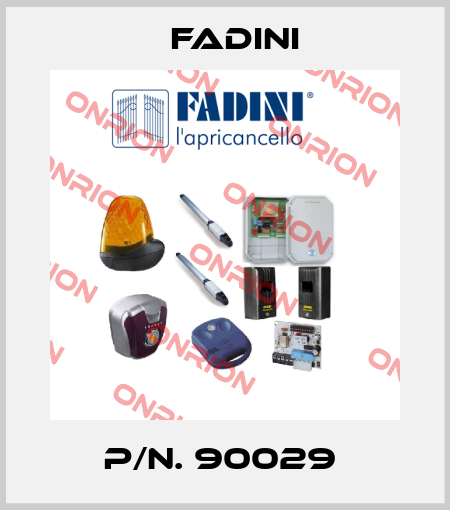 P/N. 90029  FADINI