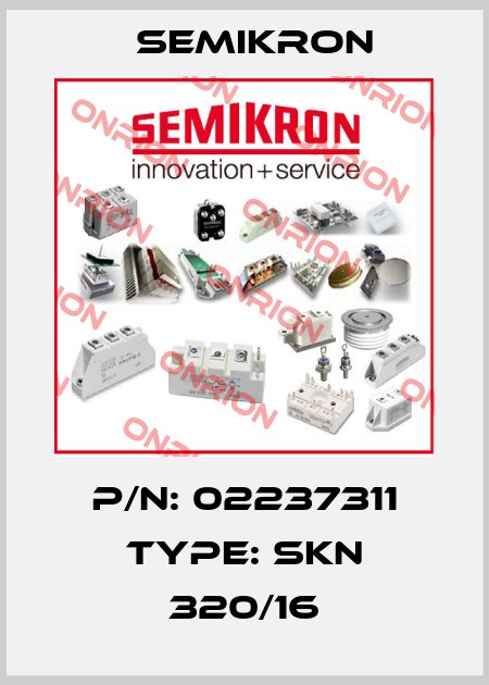 P/N: 02237311 Type: SKN 320/16 Semikron