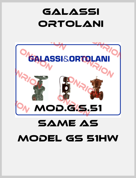 MOD.G.S.51 same as Model GS 51HW Galassi Ortolani