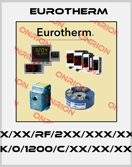 2216E/NS/VH/XX/XX/RF/2XX/XXX/XXXXX/XXXXXX/ K/0/1200/C/XX/XX/XX Eurotherm