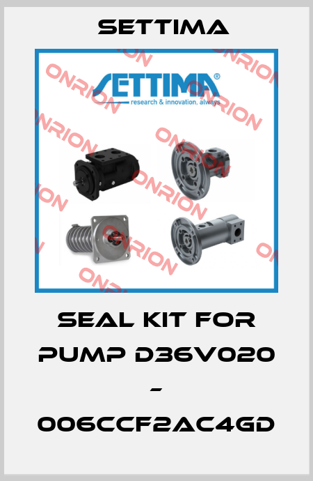 seal kit for pump D36V020 – 006CCF2AC4GD Settima
