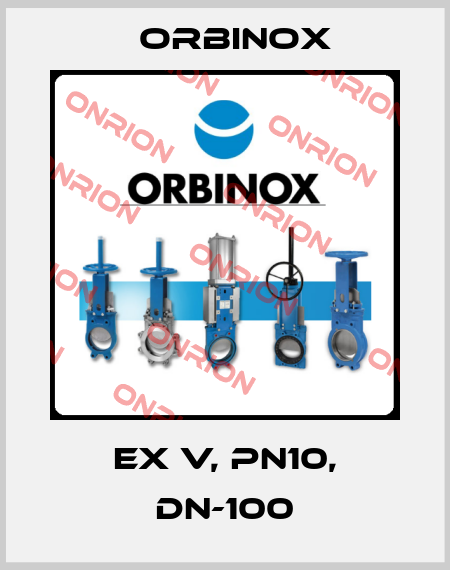 EX V, PN10, DN-100 Orbinox