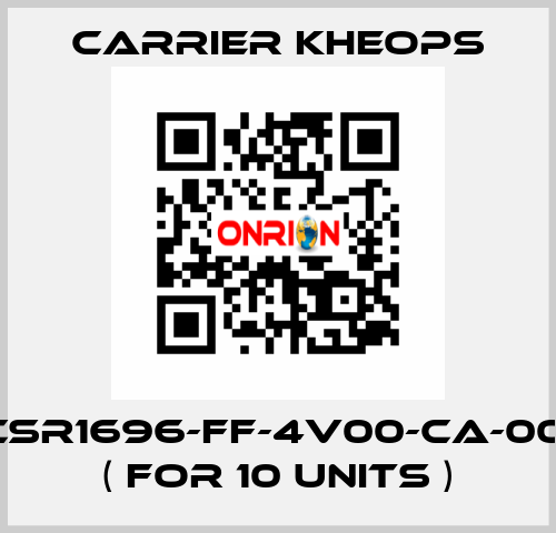 CSR1696-FF-4V00-CA-00   ( for 10 units ) Carrier Kheops