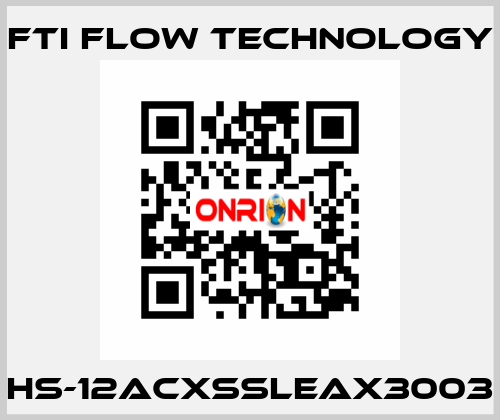 HS-12ACXSSLEAX3003 Fti Flow Technology