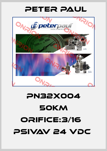 PN32X004 50KM ORIFICE:3/16   PSIVAV 24 VDC  Peter Paul