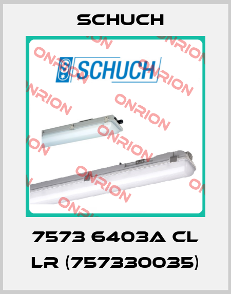 7573 6403A CL LR (757330035) Schuch