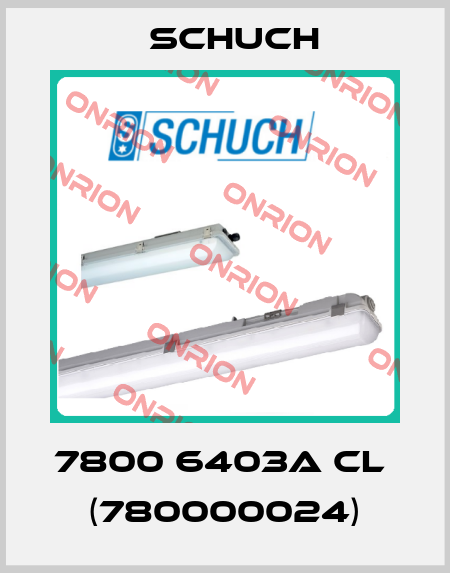 7800 6403A CL  (780000024) Schuch
