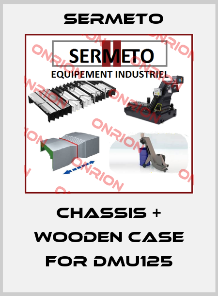chassis + wooden case for DMU125 Sermeto