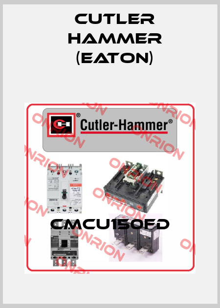 CMCU150FD Cutler Hammer (Eaton)