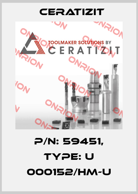 P/N: 59451, Type: U 000152/HM-U Ceratizit