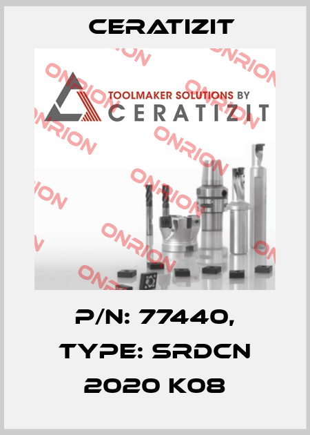P/N: 77440, Type: SRDCN 2020 K08 Ceratizit