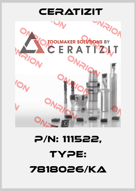 P/N: 111522, Type: 7818026/KA Ceratizit