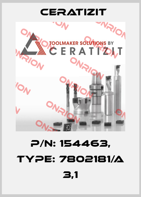 P/N: 154463, Type: 7802181/A 3,1 Ceratizit