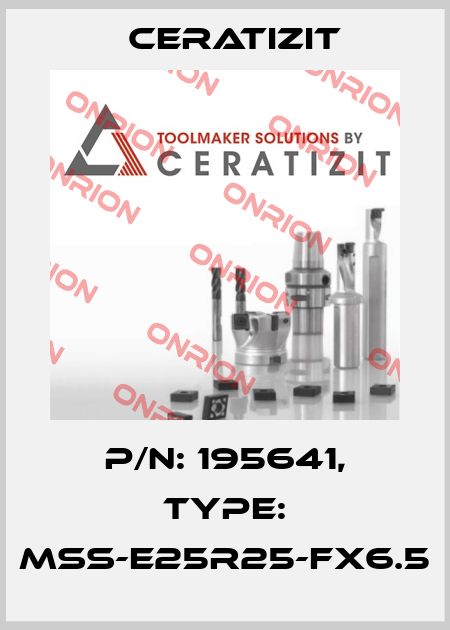 P/N: 195641, Type: MSS-E25R25-FX6.5 Ceratizit