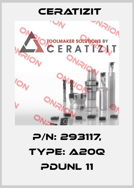 P/N: 293117, Type: A20Q PDUNL 11 Ceratizit