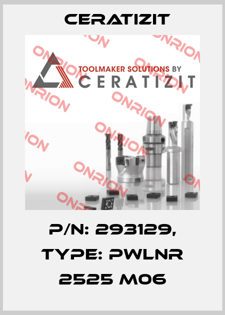 P/N: 293129, Type: PWLNR 2525 M06 Ceratizit