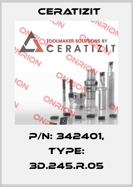 P/N: 342401, Type: 3D.245.R.05 Ceratizit