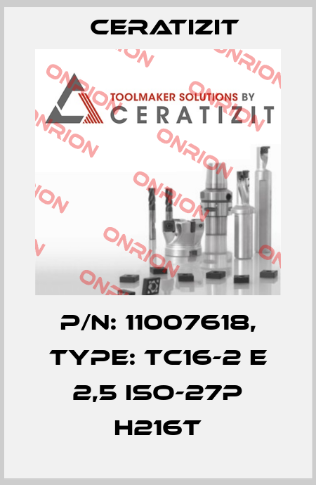 P/N: 11007618, Type: TC16-2 E 2,5 ISO-27P H216T Ceratizit
