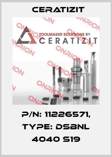 P/N: 11226571, Type: DSBNL 4040 S19 Ceratizit