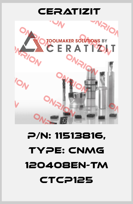 P/N: 11513816, Type: CNMG 120408EN-TM CTCP125 Ceratizit