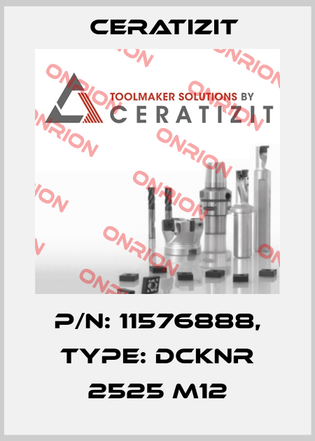 P/N: 11576888, Type: DCKNR 2525 M12 Ceratizit