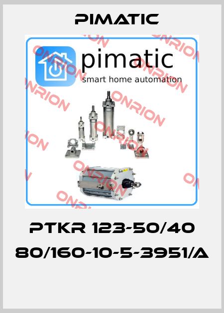 PTKR 123-50/40 80/160-10-5-3951/A  Pimatic