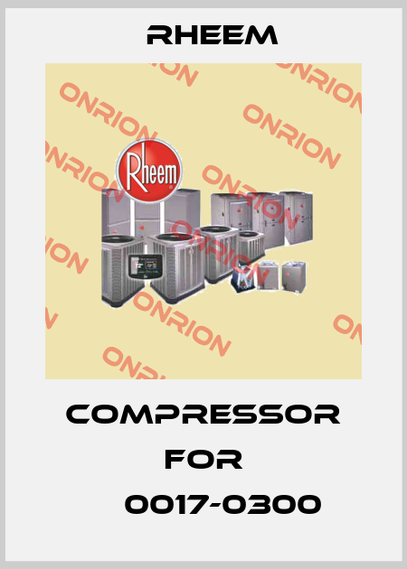Compressor For АЕ0017-0300 RHEEM