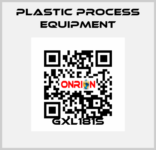 GXL181S PLASTIC PROCESS EQUIPMENT