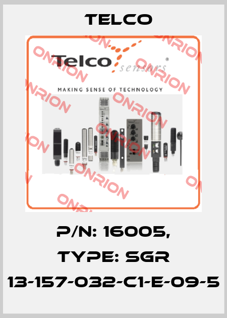 p/n: 16005, Type: SGR 13-157-032-C1-E-09-5 Telco