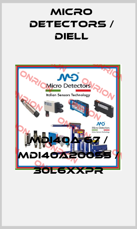 MDI40A 67 / MDI40A200S5 / 30L6XXPR
 Micro Detectors / Diell