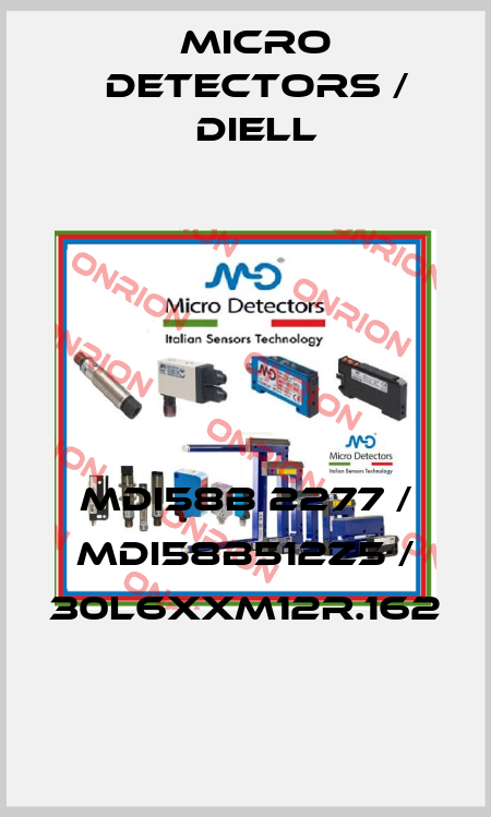 MDI58B 2277 / MDI58B512Z5 / 30L6XXM12R.162
 Micro Detectors / Diell
