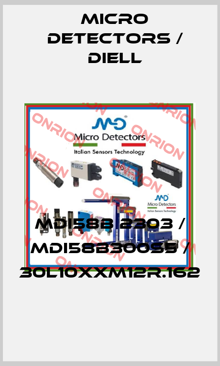 MDI58B 2303 / MDI58B300S5 / 30L10XXM12R.162
 Micro Detectors / Diell