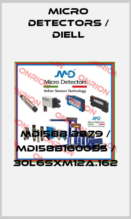 MDI58B 2879 / MDI58B1600S5 / 30L6SXM12A.162
 Micro Detectors / Diell