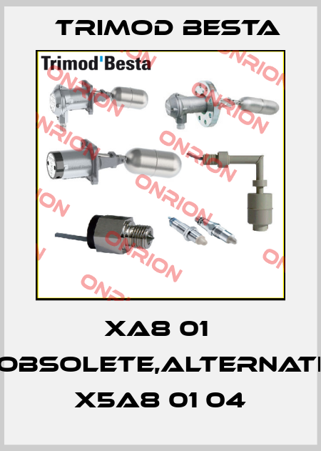 XA8 01  04obsolete,alternative X5A8 01 04 Trimod Besta