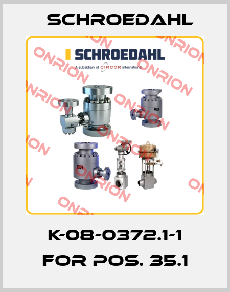 K-08-0372.1-1 for Pos. 35.1 Schroedahl