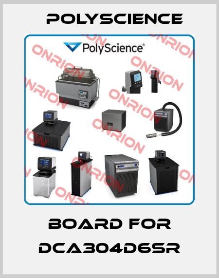 Board for DCA304D6SR Polyscience