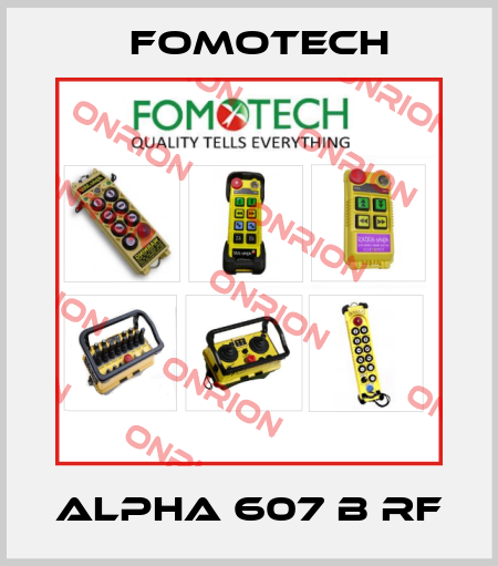 Alpha 607 B RF Fomotech