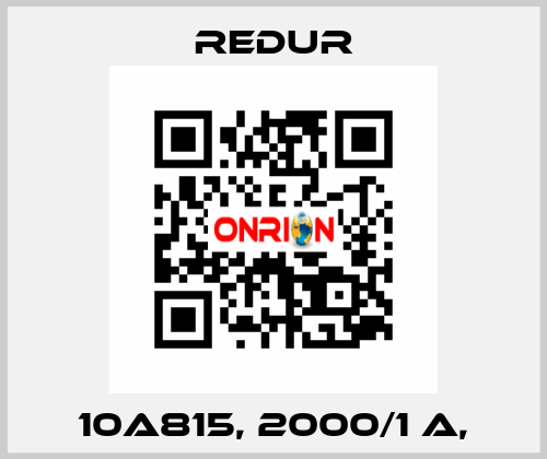 10A815, 2000/1 A, Redur