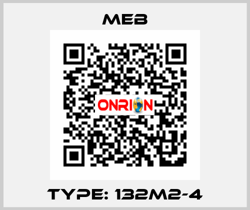 Type: 132M2-4 MEB