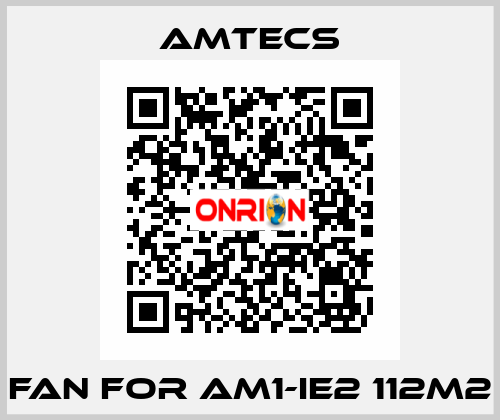 fan for AM1-IE2 112M2 Amtecs