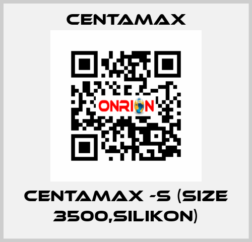 CENTAMAX -S (Size 3500,Silikon) CENTAMAX