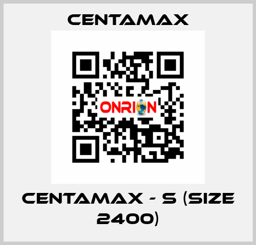 CENTAMAX - S (Size 2400) CENTAMAX