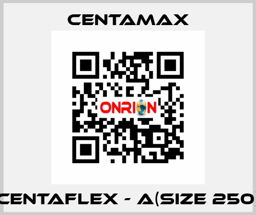 CENTAFLEX - A(Size 250) CENTAMAX