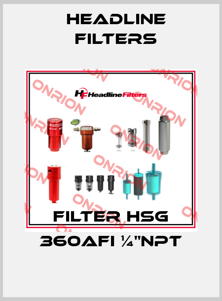 Filter Hsg 360AFI ¼"NPT HEADLINE FILTERS